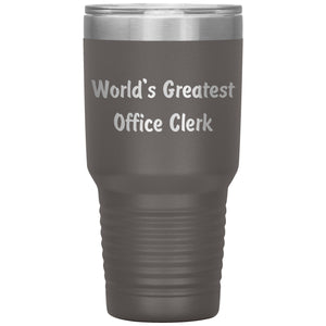 World's Greatest Office Clerk - 30oz Insulated Tumbler
