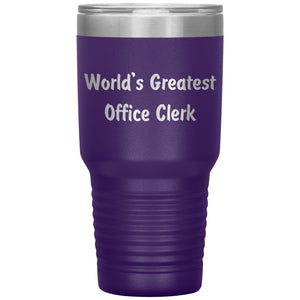 World's Greatest Office Clerk - 30oz Insulated Tumbler