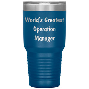 World's Greatest Operation Manager - 30oz Insulated Tumbler