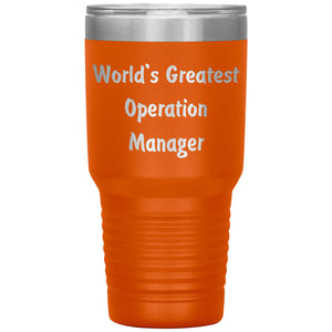 World's Greatest Operation Manager - 30oz Insulated Tumbler