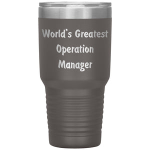 World's Greatest Operation Manager - 30oz Insulated Tumbler
