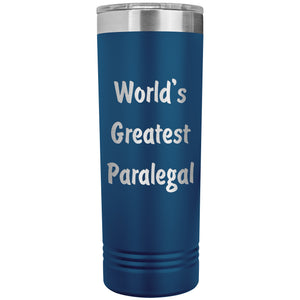 World's Greatest Paralegal - 22oz Insulated Skinny Tumbler