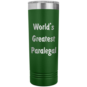 World's Greatest Paralegal - 22oz Insulated Skinny Tumbler