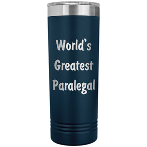 World's Greatest Paralegal - 22oz Insulated Skinny Tumbler
