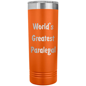World's Greatest Paralegal - 22oz Insulated Skinny Tumbler