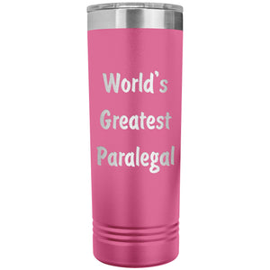 World's Greatest Paralegal - 22oz Insulated Skinny Tumbler