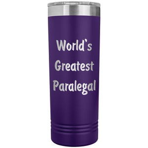 World's Greatest Paralegal - 22oz Insulated Skinny Tumbler