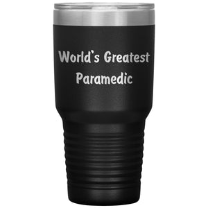 World's Greatest Paramedic - 30oz Insulated Tumbler