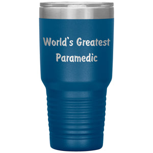 World's Greatest Paramedic - 30oz Insulated Tumbler