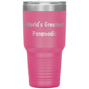 World's Greatest Paramedic - 30oz Insulated Tumbler