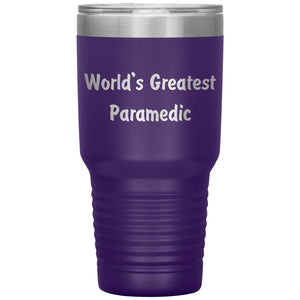 World's Greatest Paramedic - 30oz Insulated Tumbler