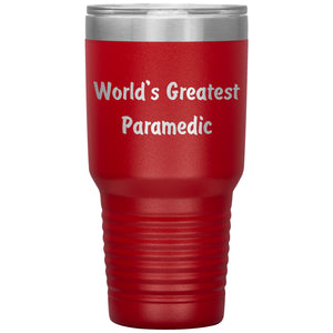World's Greatest Paramedic - 30oz Insulated Tumbler