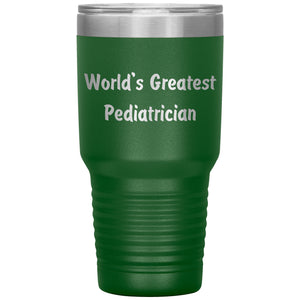 World's Greatest Pediatrician - 30oz Insulated Tumbler