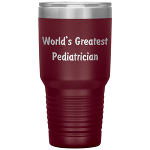 World's Greatest Pediatrician - 30oz Insulated Tumbler