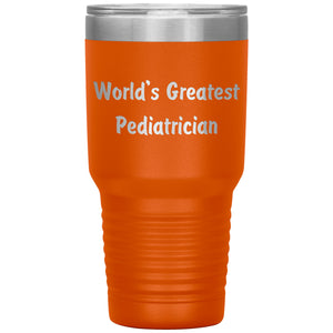 World's Greatest Pediatrician - 30oz Insulated Tumbler