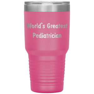 World's Greatest Pediatrician - 30oz Insulated Tumbler