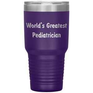 World's Greatest Pediatrician - 30oz Insulated Tumbler