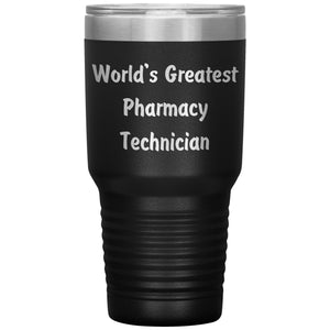 World's Greatest Pharmacy Technician - 30oz Insulated Tumbler