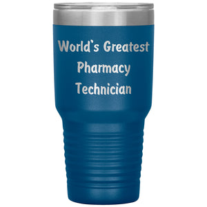World's Greatest Pharmacy Technician - 30oz Insulated Tumbler