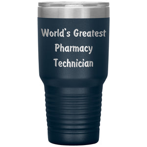 World's Greatest Pharmacy Technician - 30oz Insulated Tumbler