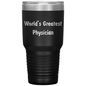 World's Greatest Physician - 30oz Insulated Tumbler