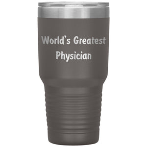 World's Greatest Physician - 30oz Insulated Tumbler