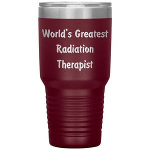 World's Greatest Radiation Therapist - 30oz Insulated Tumbler