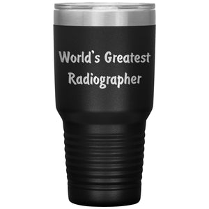 World's Greatest Radiographer - 30oz Insulated Tumbler