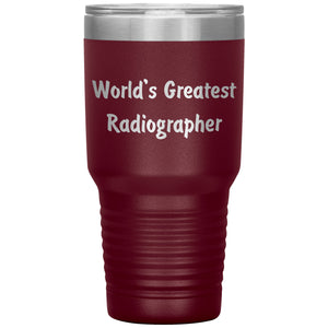 World's Greatest Radiographer - 30oz Insulated Tumbler