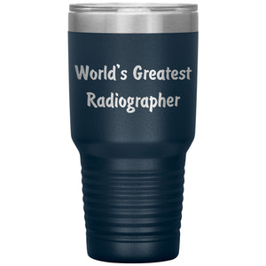 World's Greatest Radiographer - 30oz Insulated Tumbler