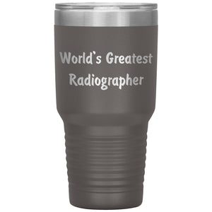 World's Greatest Radiographer - 30oz Insulated Tumbler