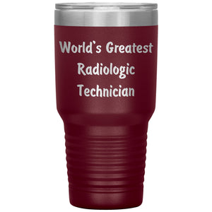 World's Greatest Radiologic Technician - 30oz Insulated Tumbler