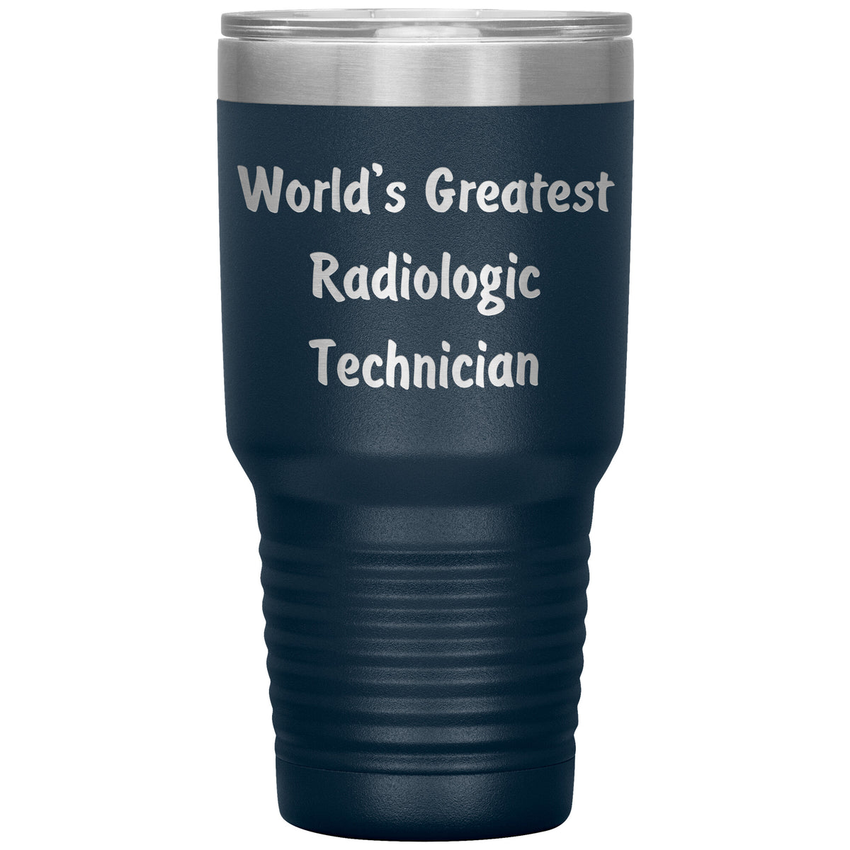 World's Greatest Radiologic Technician - 30oz Insulated Tumbler
