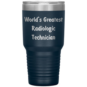 World's Greatest Radiologic Technician - 30oz Insulated Tumbler