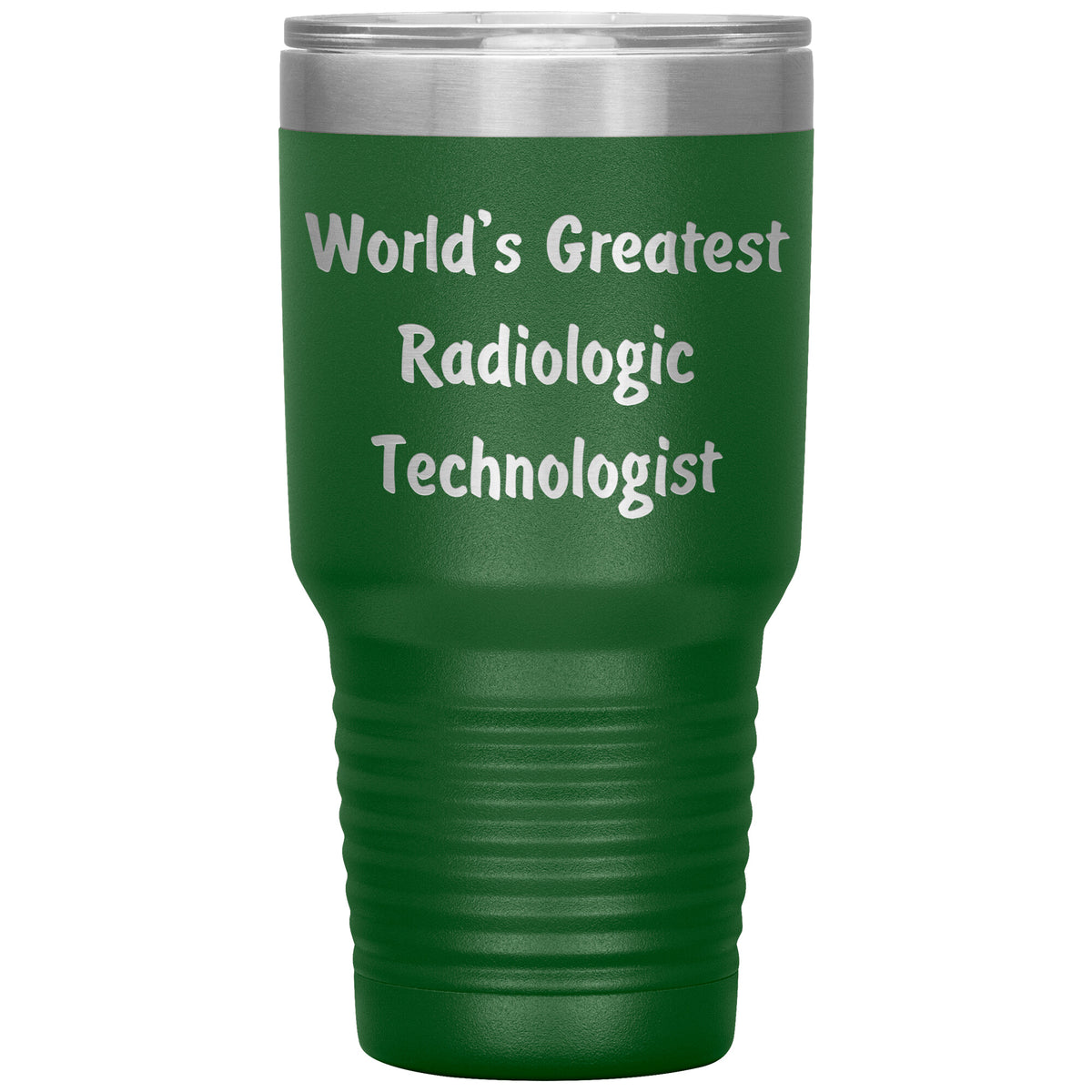 World's Greatest Radiologic Technologist - 30oz Insulated Tumbler