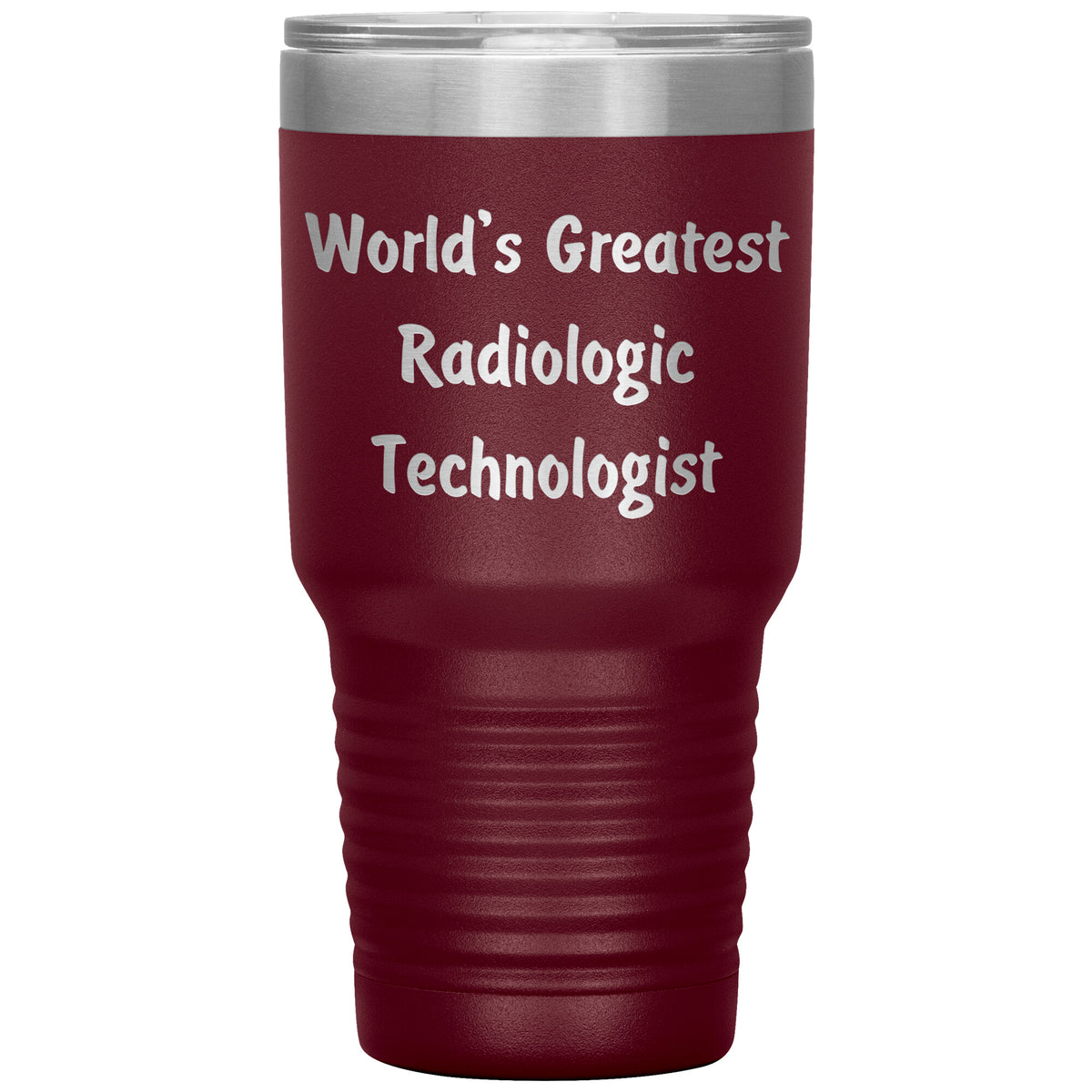 World's Greatest Radiologic Technologist - 30oz Insulated Tumbler