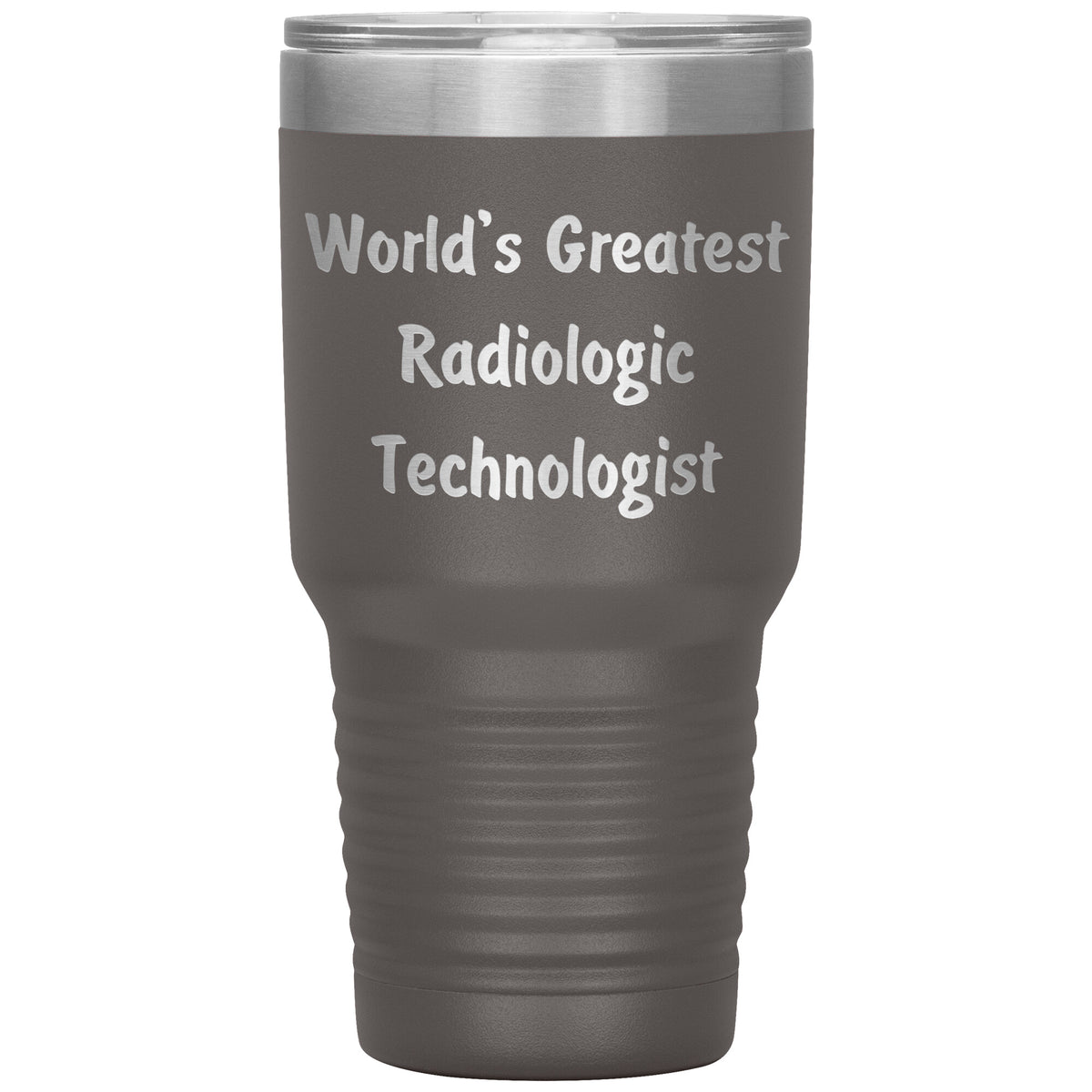 World's Greatest Radiologic Technologist - 30oz Insulated Tumbler