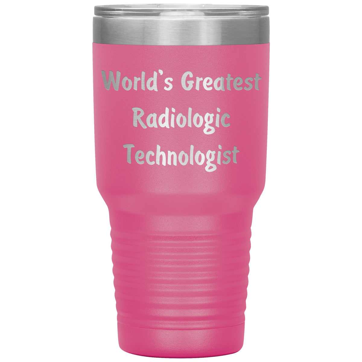 World's Greatest Radiologic Technologist - 30oz Insulated Tumbler