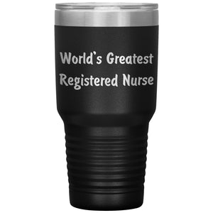 World's Greatest Registered Nurse - 30oz Insulated Tumbler