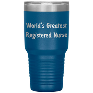 World's Greatest Registered Nurse - 30oz Insulated Tumbler