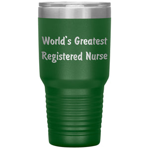 World's Greatest Registered Nurse - 30oz Insulated Tumbler
