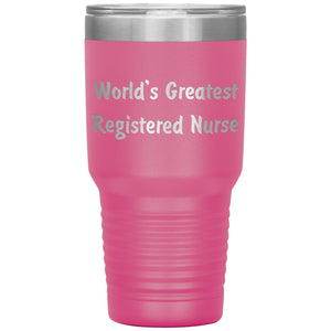 World's Greatest Registered Nurse - 30oz Insulated Tumbler