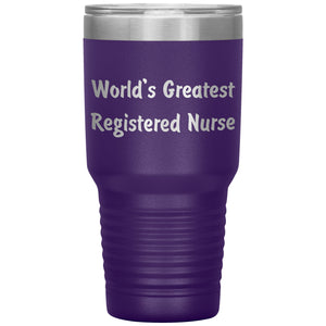 World's Greatest Registered Nurse - 30oz Insulated Tumbler