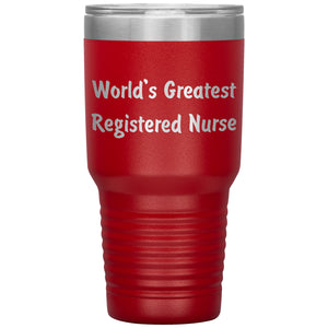 World's Greatest Registered Nurse - 30oz Insulated Tumbler