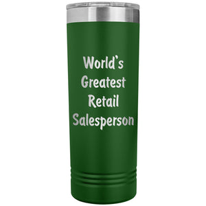 World's Greatest Retail Salesperson - 22oz Insulated Skinny Tumbler