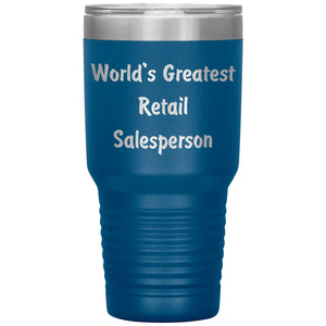 World's Greatest Retail Salesperson - 30oz Insulated Tumbler
