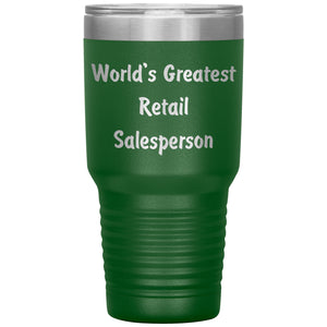 World's Greatest Retail Salesperson - 30oz Insulated Tumbler