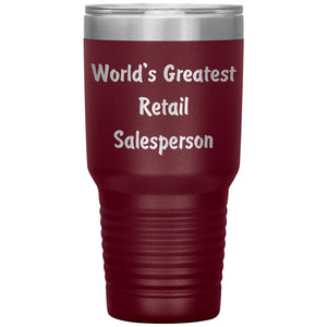 World's Greatest Retail Salesperson - 30oz Insulated Tumbler