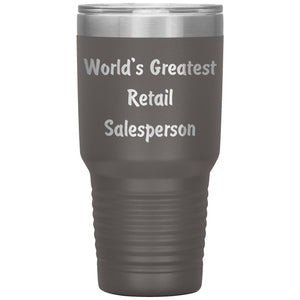 World's Greatest Retail Salesperson - 30oz Insulated Tumbler