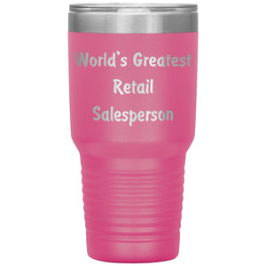 World's Greatest Retail Salesperson - 30oz Insulated Tumbler